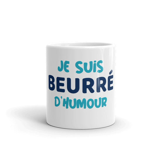 Mug Humour je suis beurré d'humour