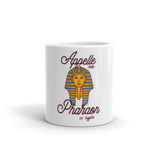 Mug Pharaon "Appelle-moi Pharaon ça suffira"