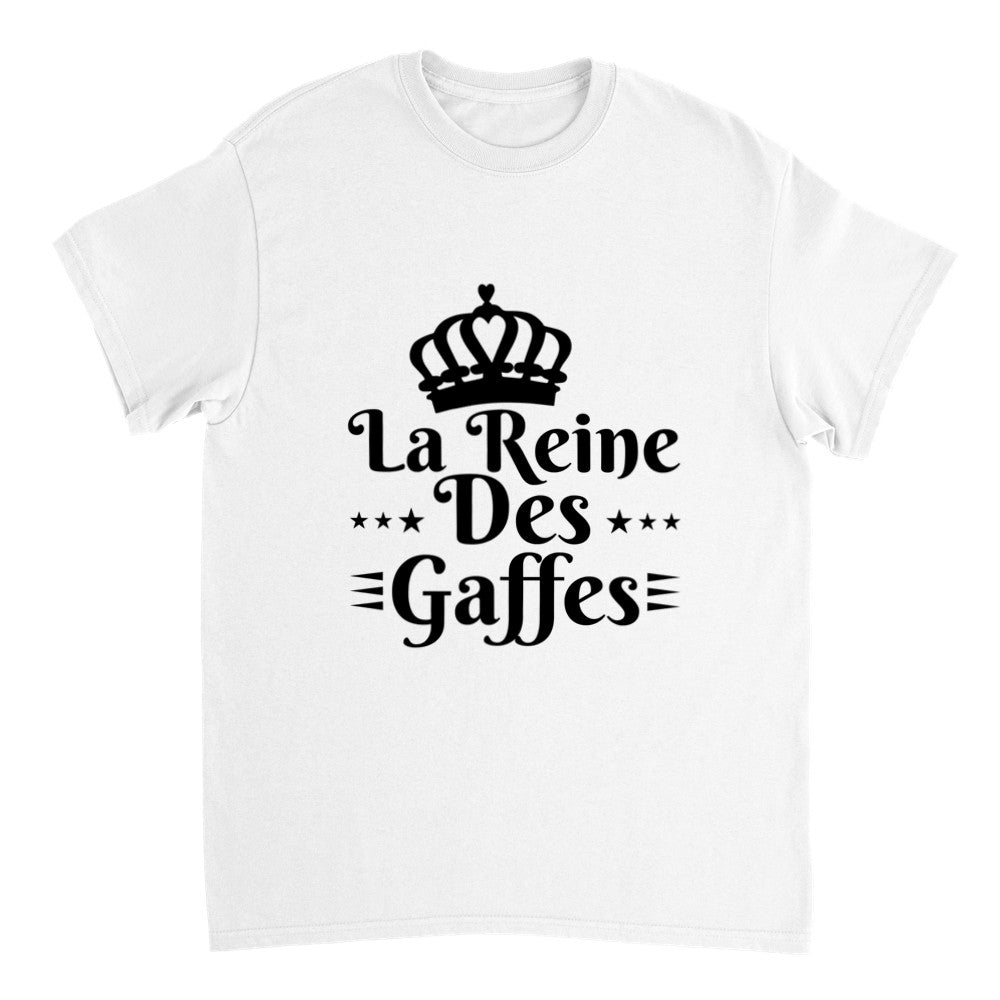 T-shirt la reine des gaffeuses