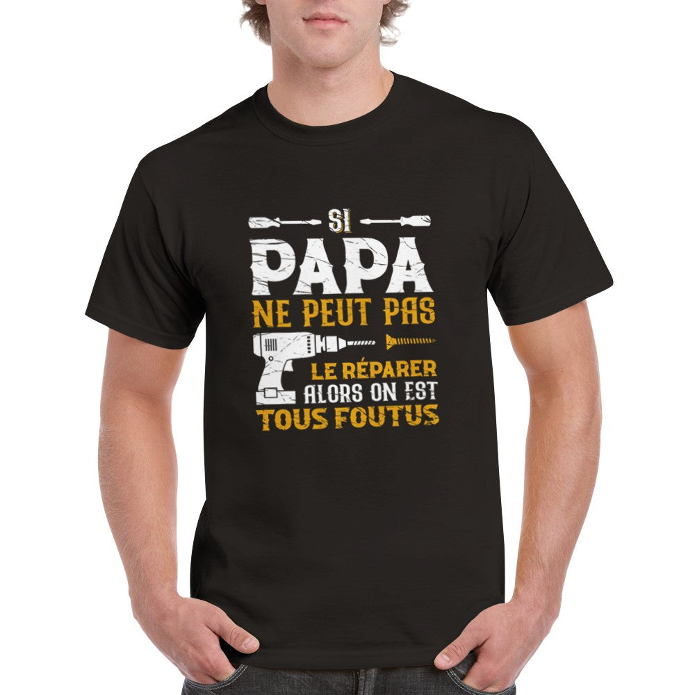 T shirt Papa bricoleur si papa ne peut pas le r parer alors on est