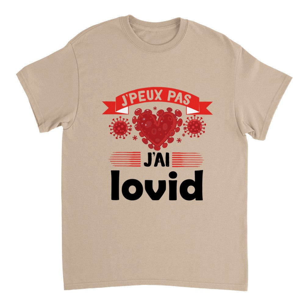 T-shirt drague Amour humouristique, J'peux pas j'ai Lovid, message comique