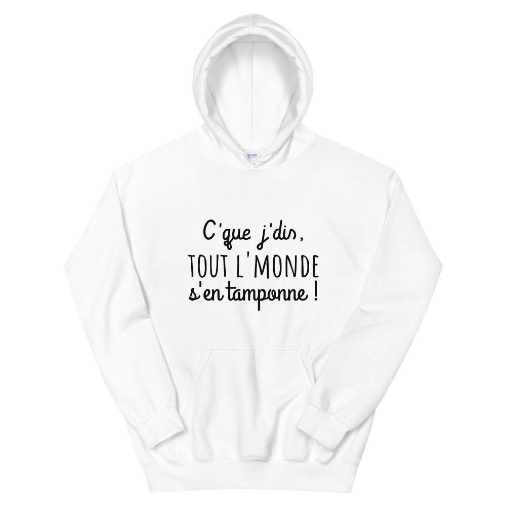 Sweat à capuche amusant "c'que j'dis tout l'monde s'en tamponne"
