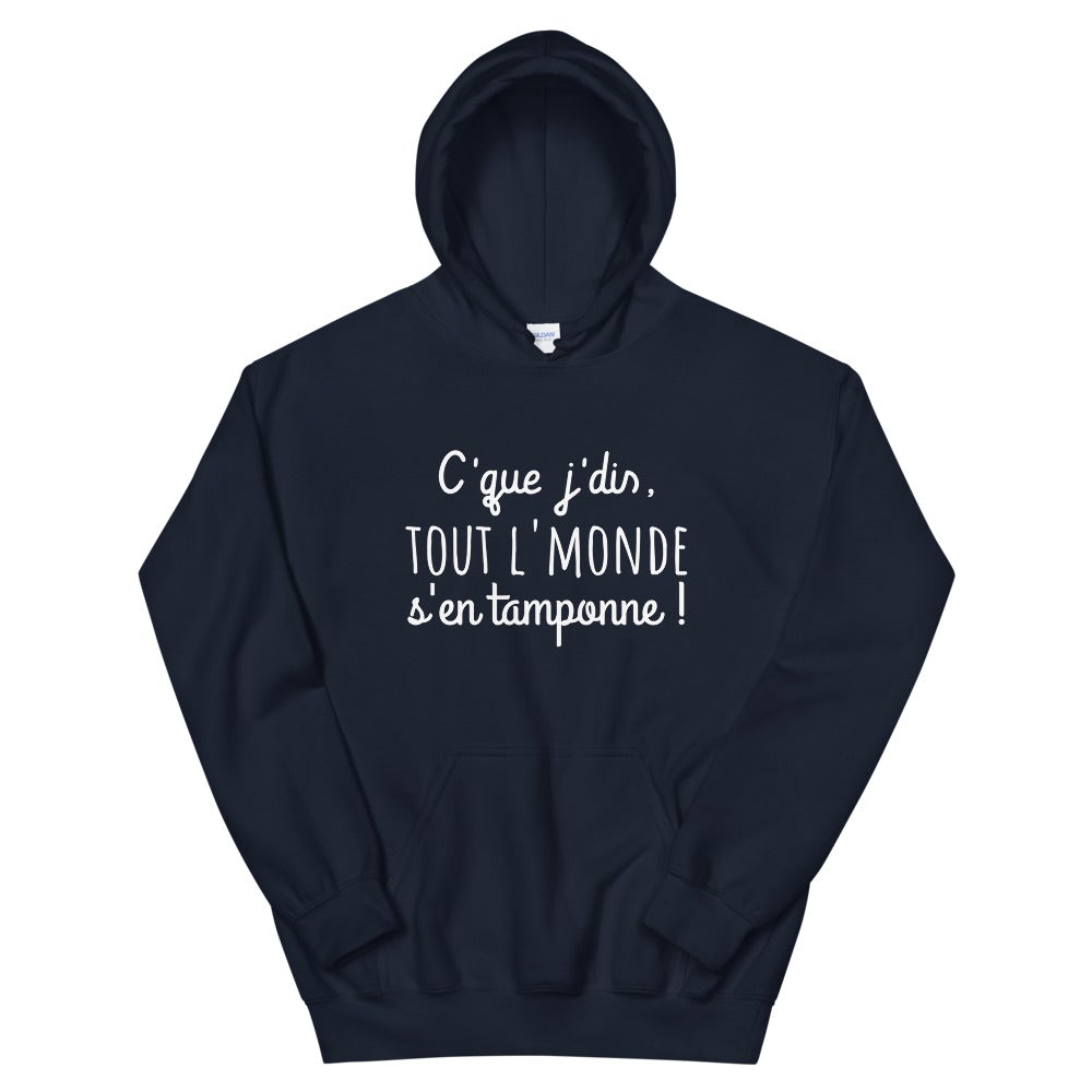 Sweat à capuche amusant "c'que j'dis tout l'monde s'en tamponne"