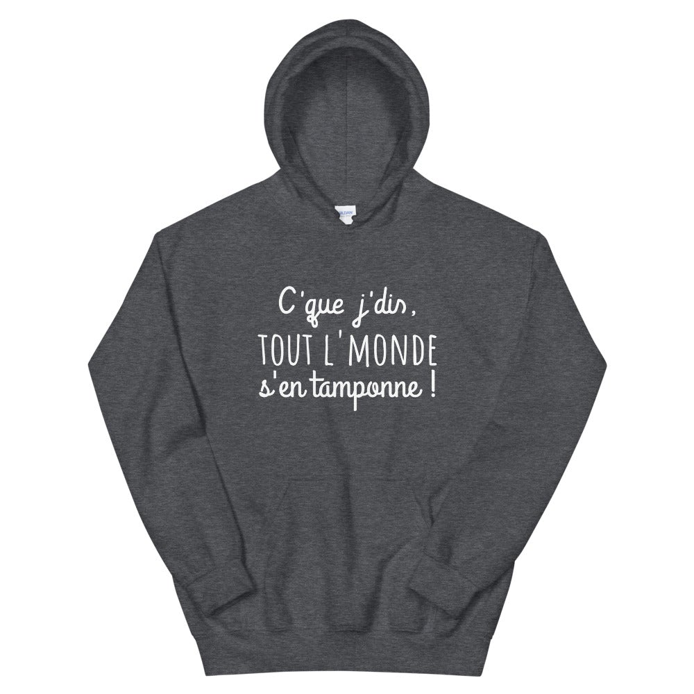 Sweat à capuche amusant "c'que j'dis tout l'monde s'en tamponne"