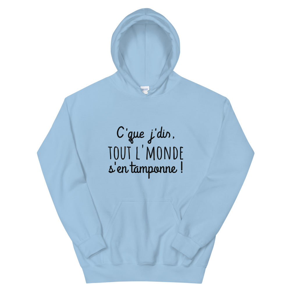 Sweat à capuche amusant "c'que j'dis tout l'monde s'en tamponne"