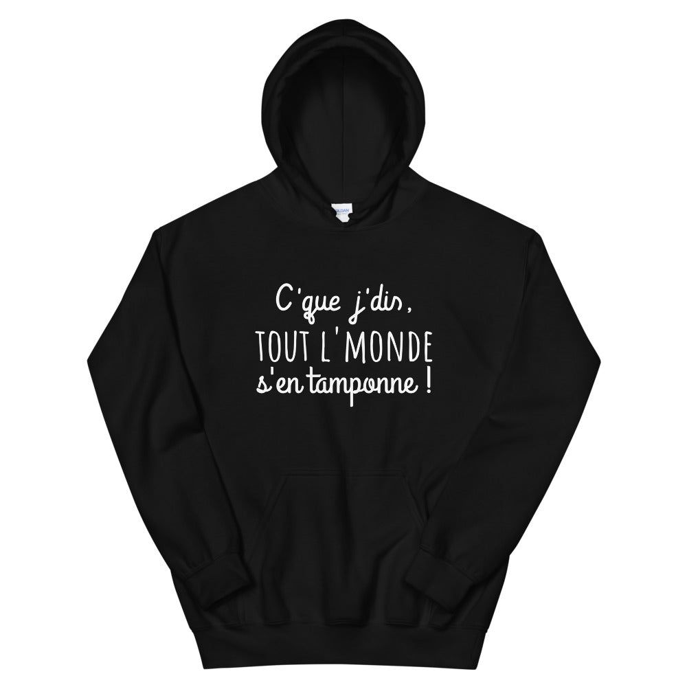 Sweat à capuche amusant "c'que j'dis tout l'monde s'en tamponne"