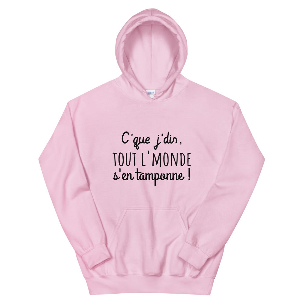 Sweat à capuche amusant "c'que j'dis tout l'monde s'en tamponne"