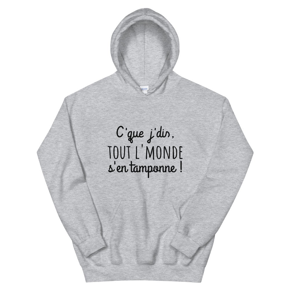 Sweat à capuche amusant "c'que j'dis tout l'monde s'en tamponne"