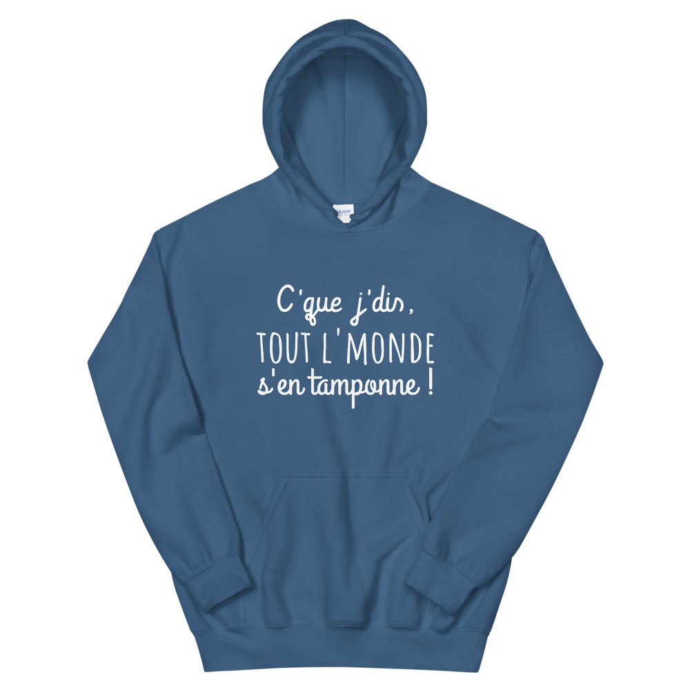 Sweat à capuche amusant "c'que j'dis tout l'monde s'en tamponne"