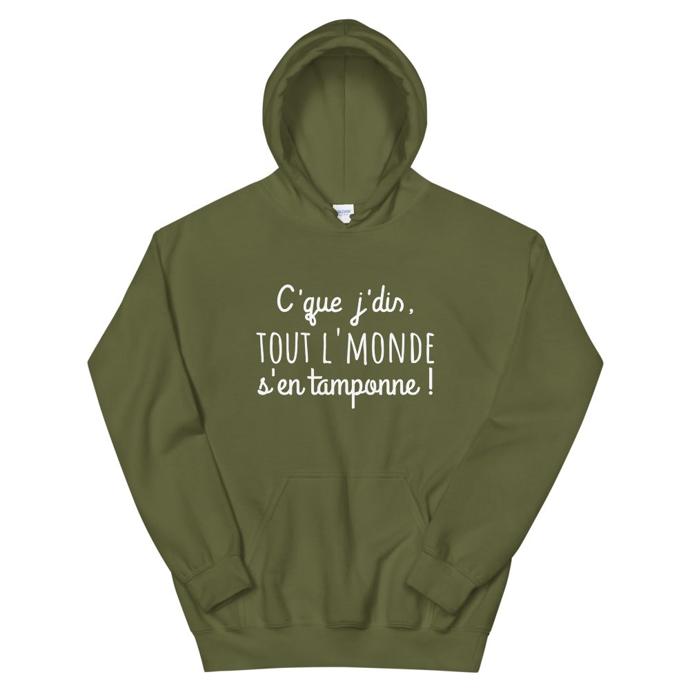 Sweat à capuche amusant "c'que j'dis tout l'monde s'en tamponne"