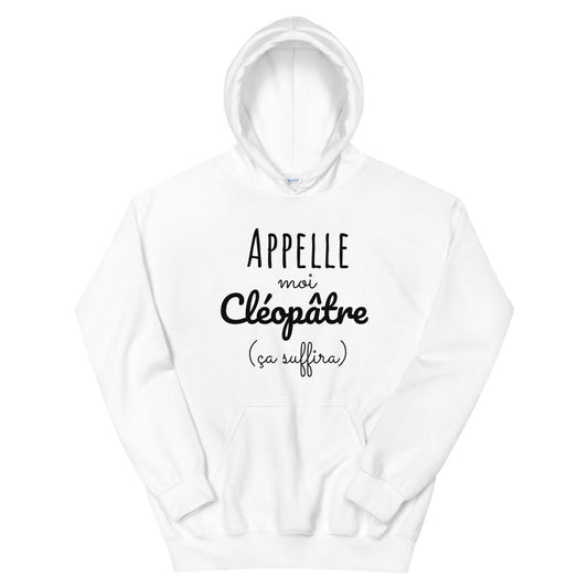 Sweat à capuche Appelle-moi Cléopâtre ça suffira