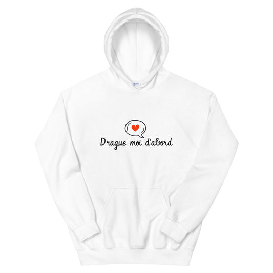 Sweat à capuche drague "Drague-moi d'abord"