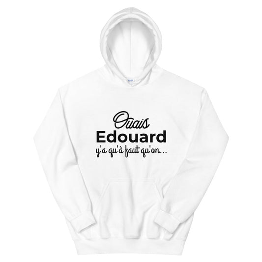 Sweat à capuche Edouard Y’a qu’à faut qu’on