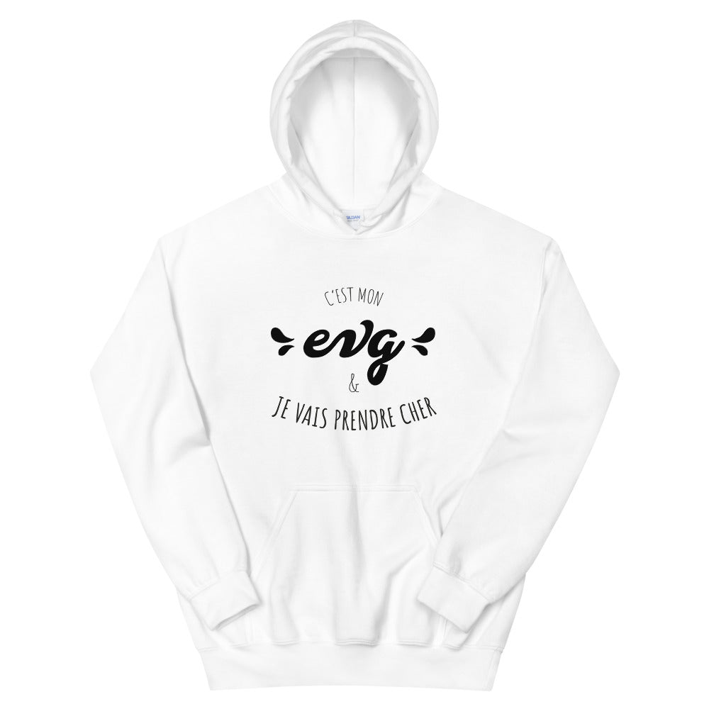 Sweat à capuche EVG "je vais prendre cher"