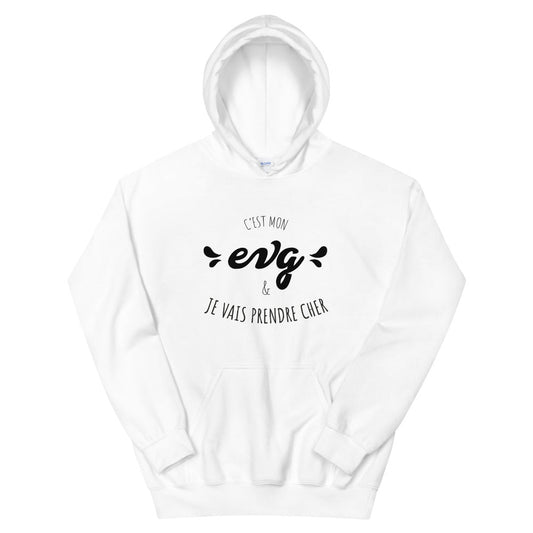 Sweat à capuche EVG "je vais prendre cher"