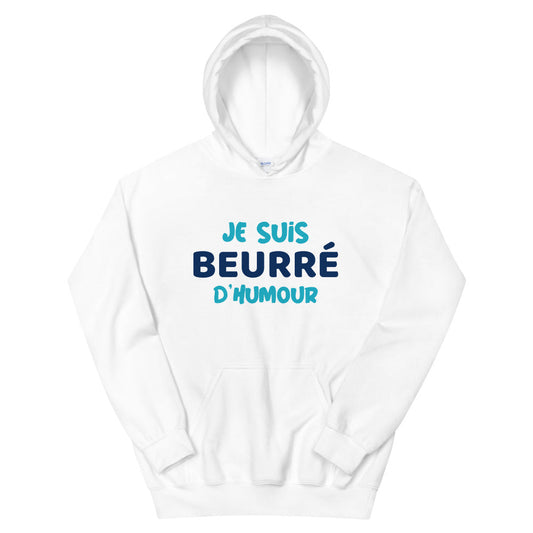 Sweat à capuche Humour je suis beurré d'humour unisexe