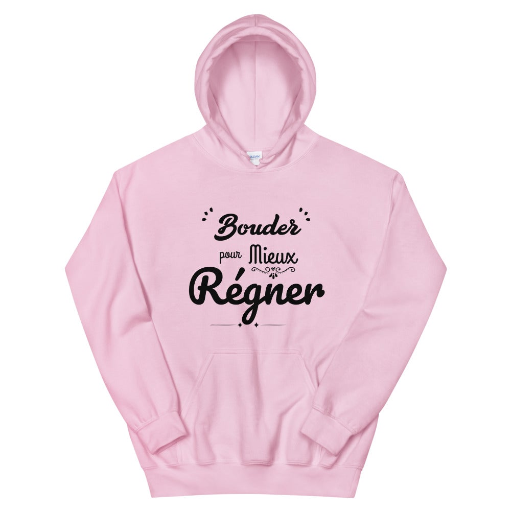 Sweat à capuche humouristique "bouder pour mieux régner"