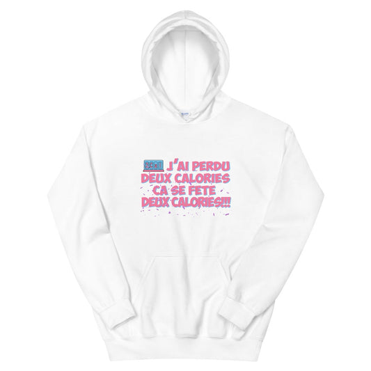 Sweat à capuche J'ai perdu deux calories ça se fête deux calories