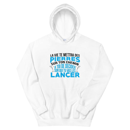 Sweat à capuche ‘’la vie te mettra des pierres sur qui tu vas les lancer ?’’