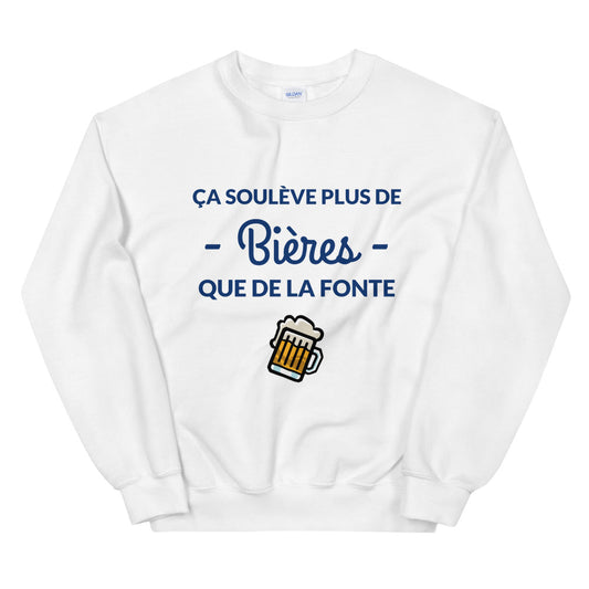 Sweat bière "ça soulève plus de bière que de la fonte" Unisexe à Col Rond