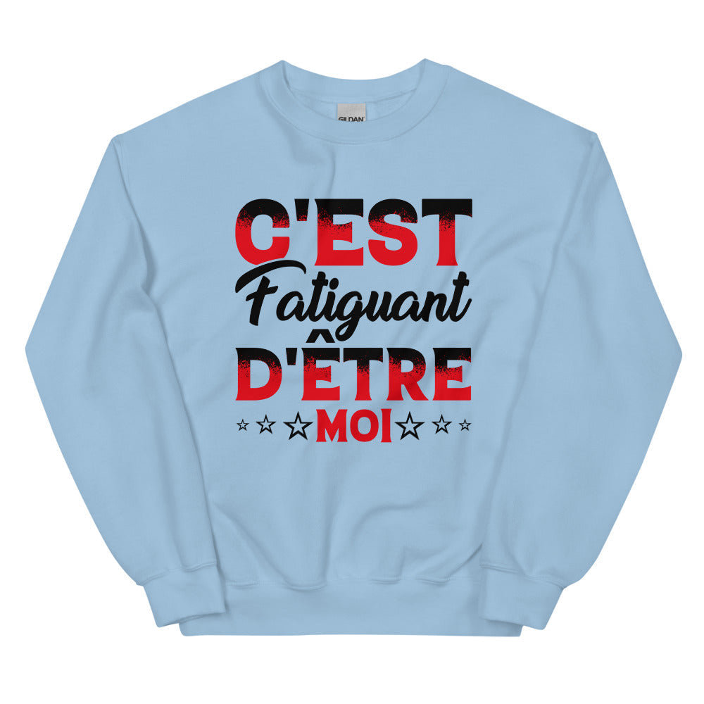 Sweat c’est fatiguant d’être moi Unisexe à Col Rond | 
