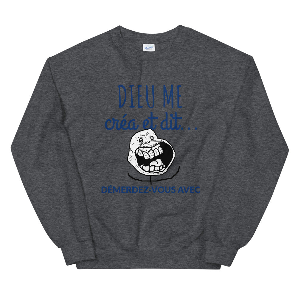 Sweat Dieu me créa et dit démerdez-vous avec Unisexe à Col Rond