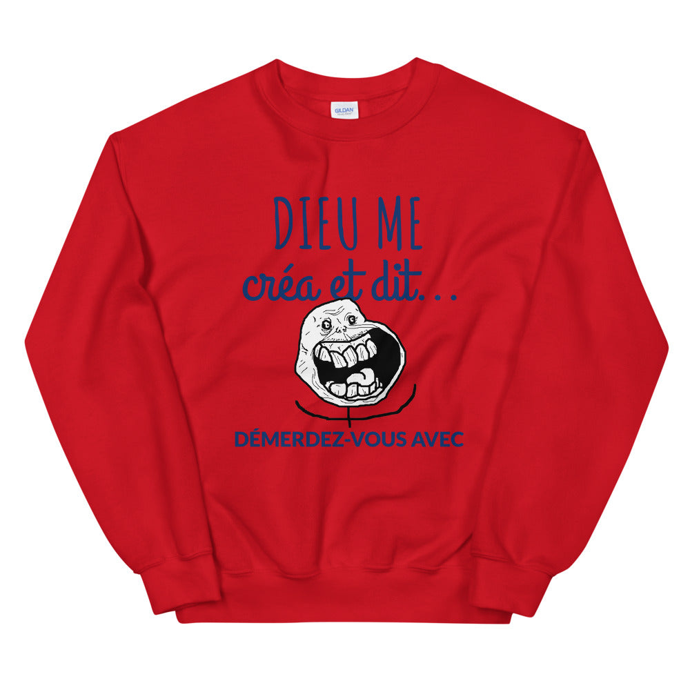 Sweat Dieu me créa et dit démerdez-vous avec Unisexe à Col Rond