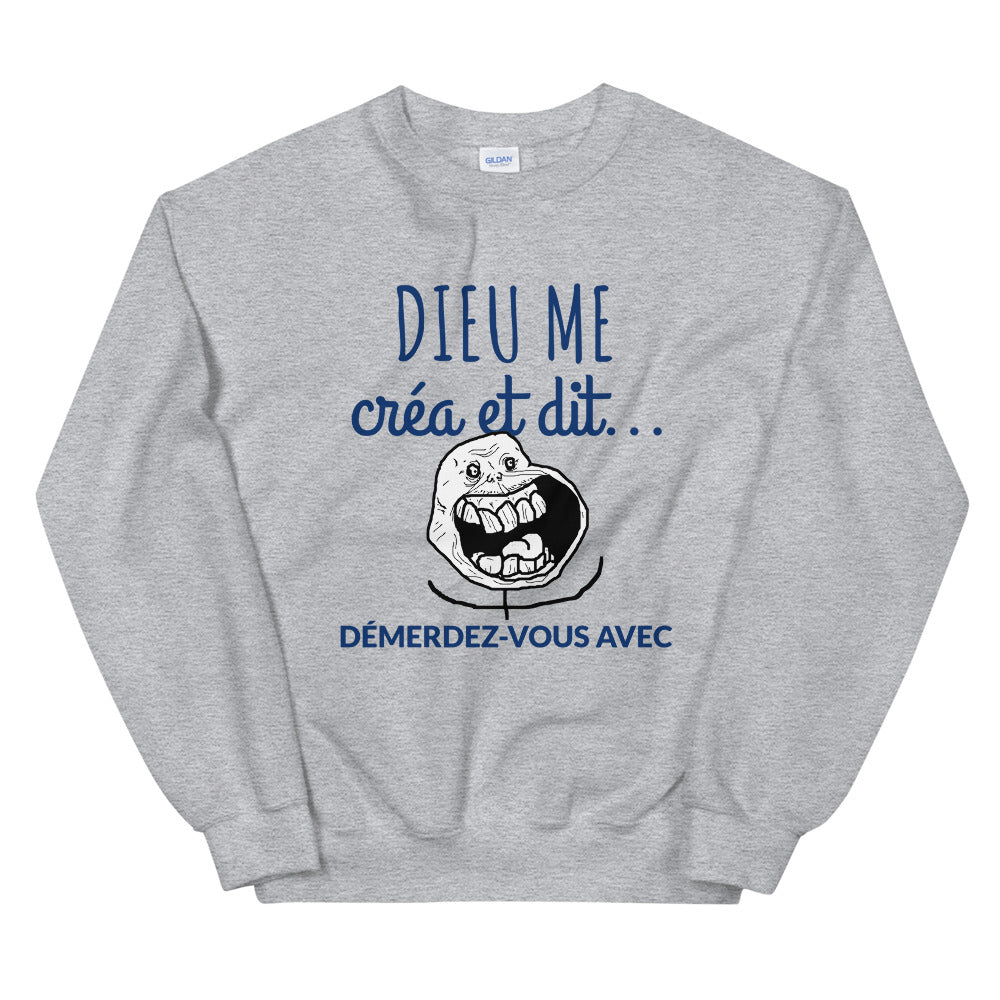 Sweat Dieu me créa et dit démerdez-vous avec Unisexe à Col Rond