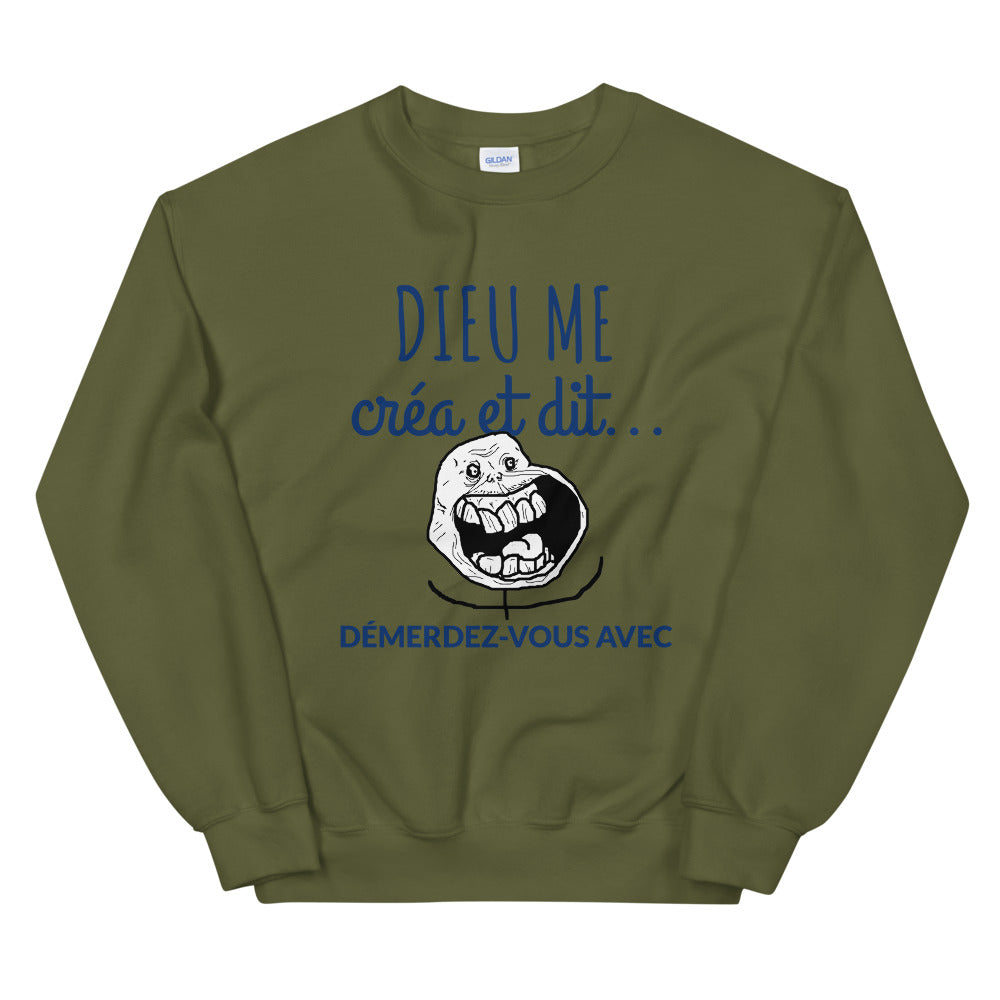 Sweat Dieu me créa et dit démerdez-vous avec Unisexe à Col Rond