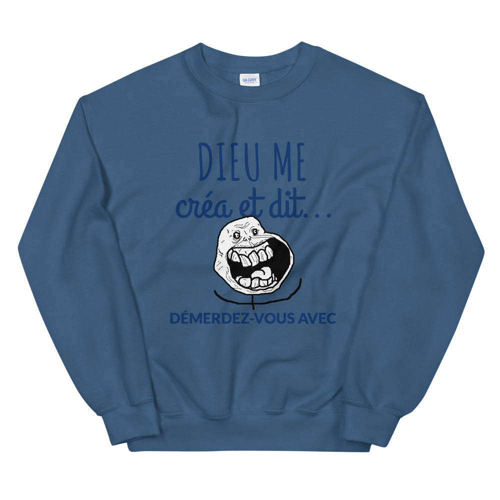 Sweat Dieu me créa et dit démerdez-vous avec Unisexe à Col Rond