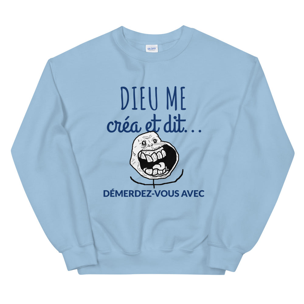 Sweat Dieu me créa et dit démerdez-vous avec Unisexe à Col Rond