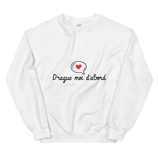 Sweat drague "Drague-moi d'abord" Unisexe à Col Rond