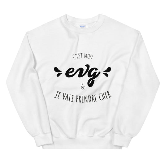 Sweat EVG "je vais prendre cher" Unisexe à Col RondSweat EVG "je vais prendre cher" Unisexe à Col Rond