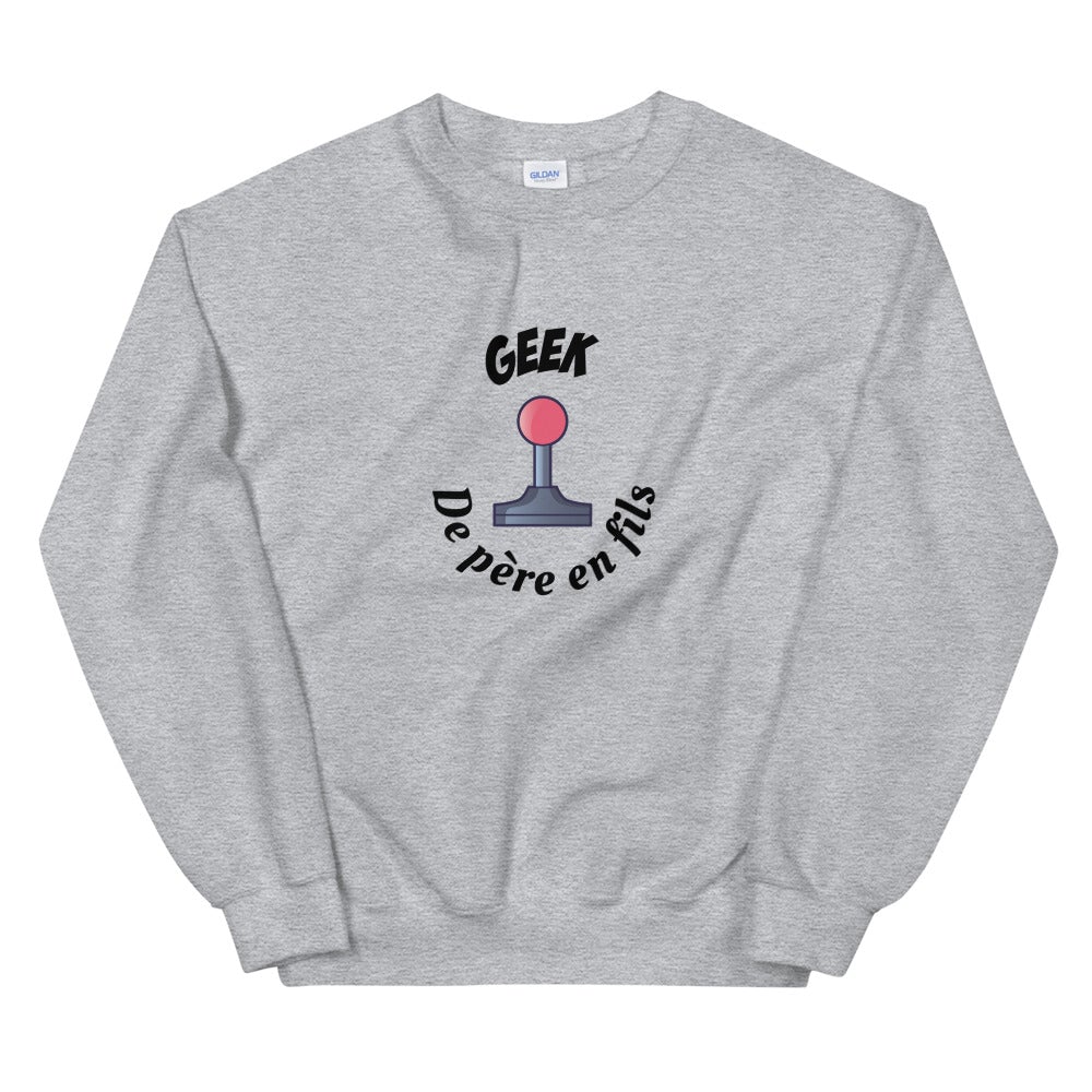 Sweat "Geek de père en fils"