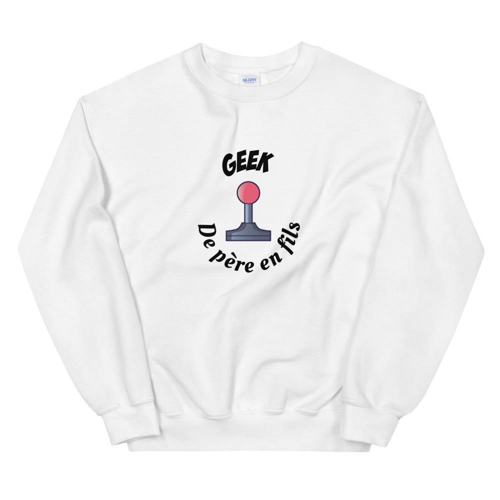 Sweat "Geek de père en fils"