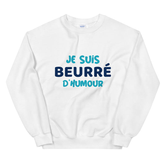 Sweat Humour je suis beurré d'humour Unisexe à Col Rond
