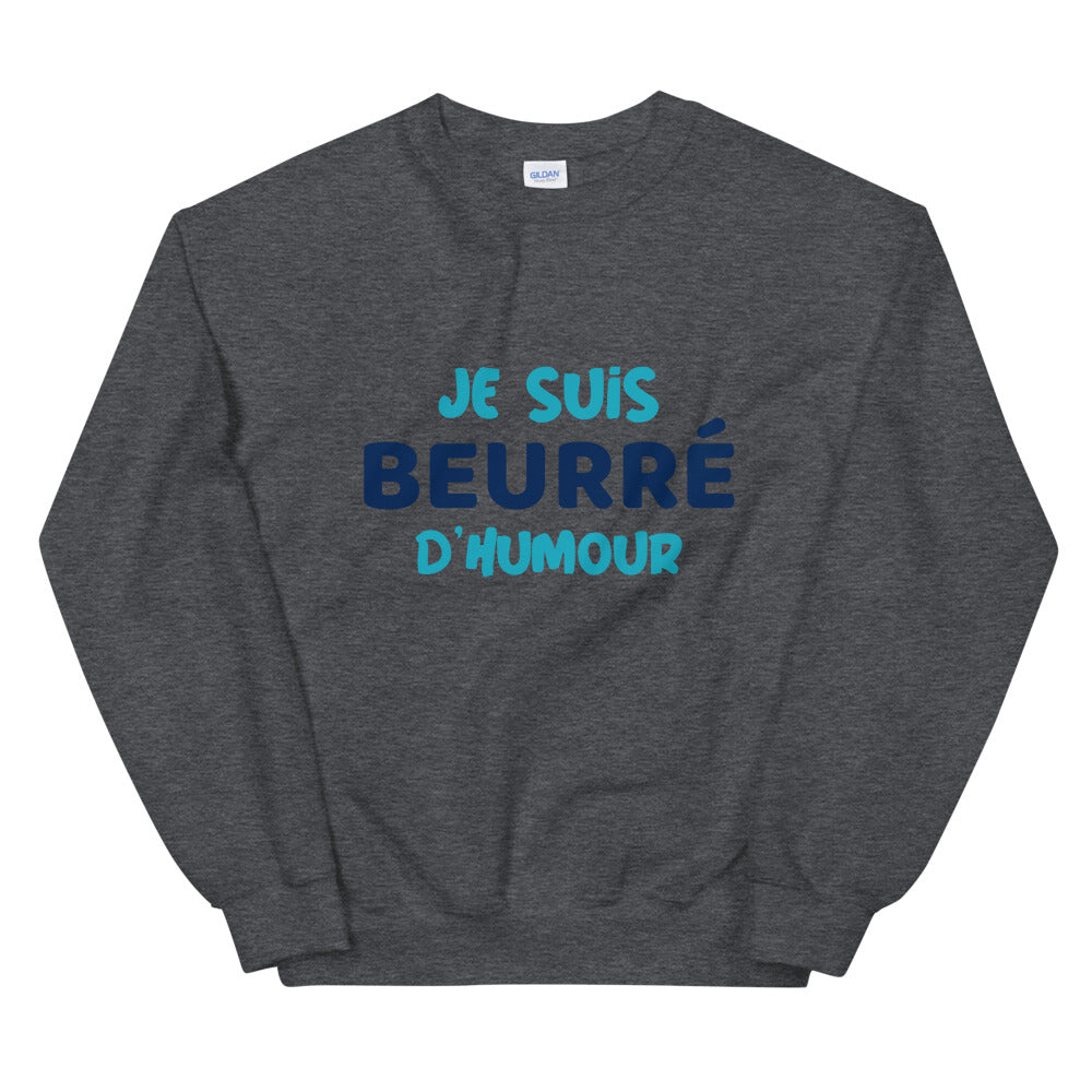 Sweat Humour je suis beurr d humour Unisexe Col Rond