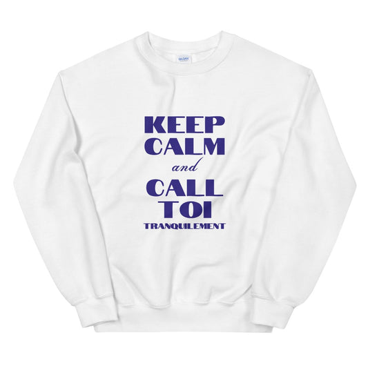 Sweat keep calm and call toi tranquillement Unisexe à Col Rond