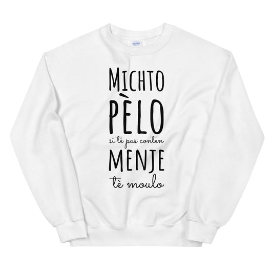 Sweat Michto pèlo si tè pas content menje tè Moulo Unisexe à Col Rond