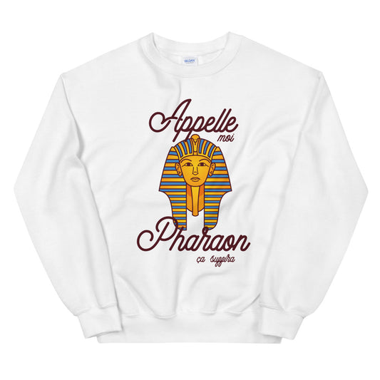 Sweat Pharaon "Appelle-moi Pharaon ça suffira" Unisexe à Col Rond