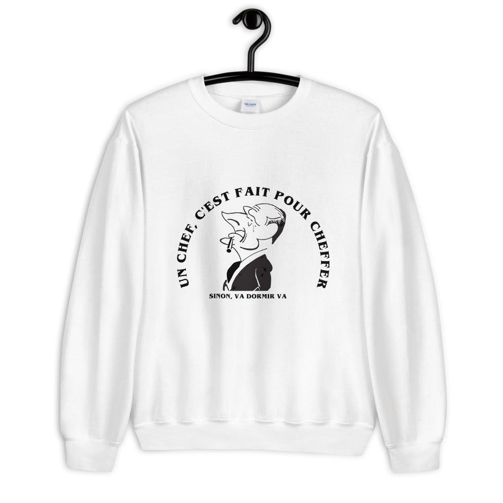 Sweat Unisexe "Chirac un chef c'est fait pour cheffer"