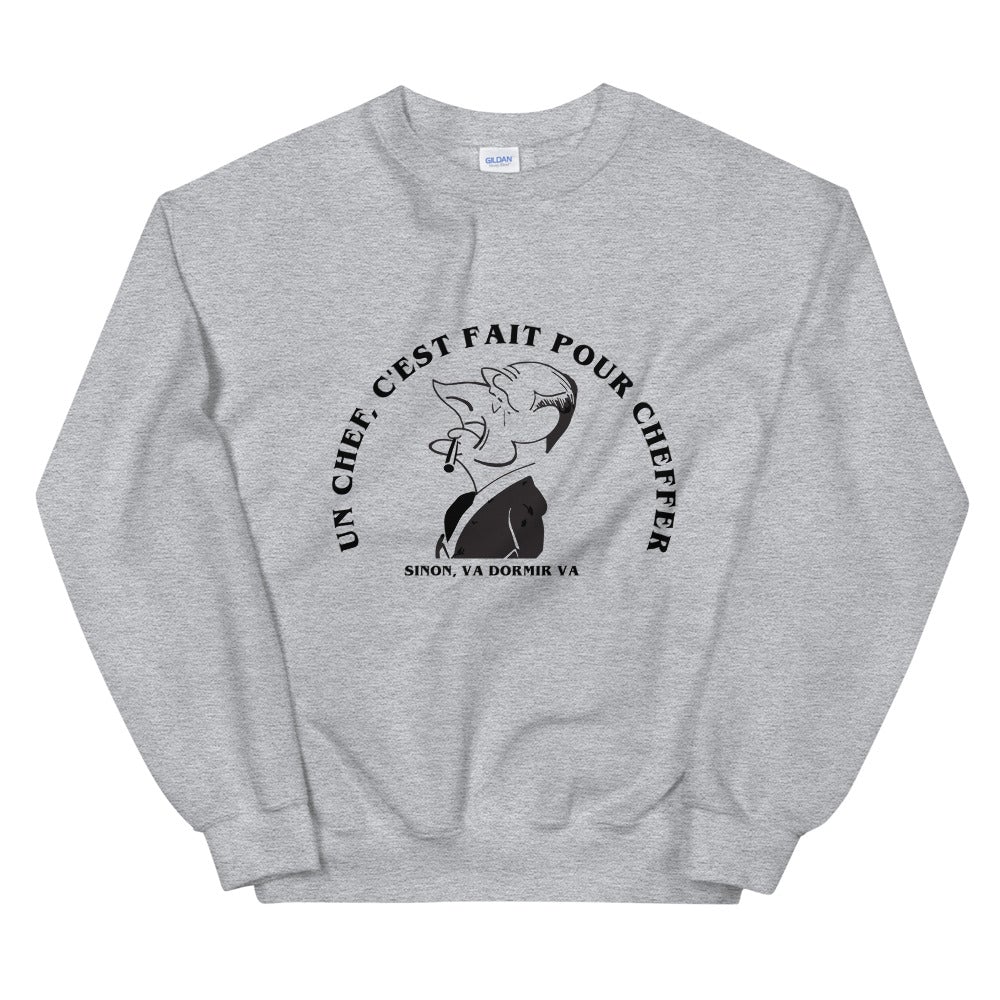 Sweat Unisexe "Chirac un chef c'est fait pour cheffer"