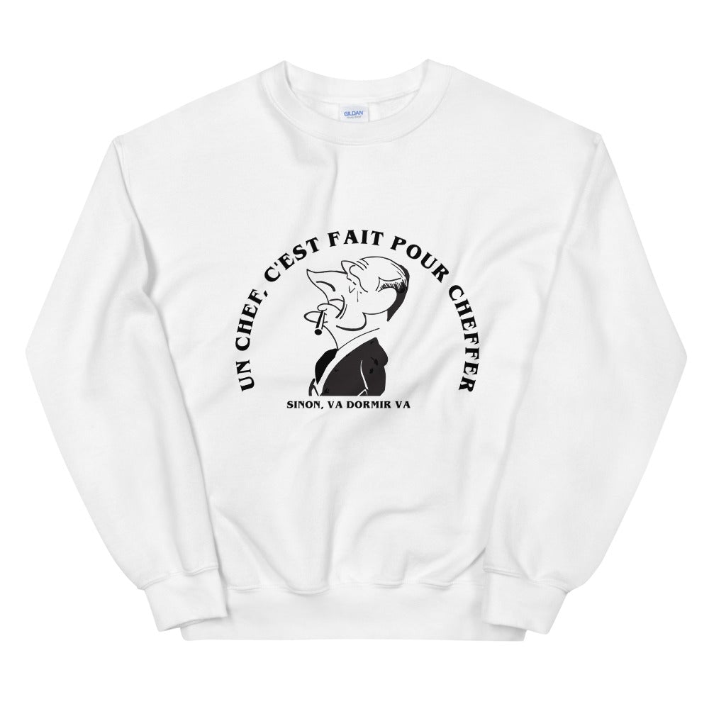 Sweat Unisexe "Chirac un chef c'est fait pour cheffer"