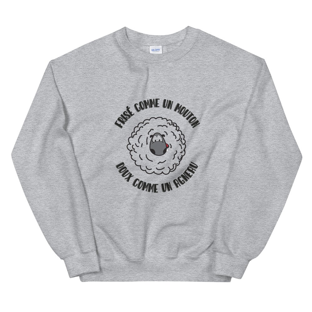 Sweat Unisexe "FRISÉ COMME UN MOUTON DOUX COMME UN AGNEAU"