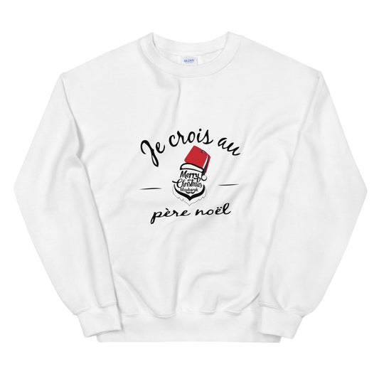 Sweat Unisexe "Je crois au père Noël"