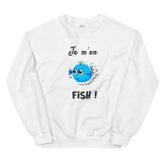 Sweat Unisexe "Je m'en fish"