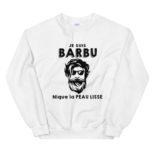 Sweat Unisexe "Je suis barbu nique la peau lisse"