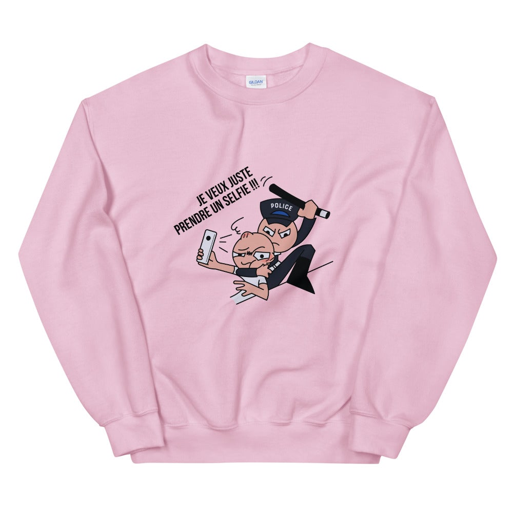 Sweat Unisexe "JE VEUX JUSTE PRENDRE UN SELFIE"