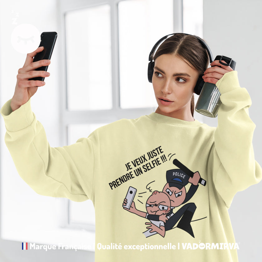 Sweat Unisexe "JE VEUX JUSTE PRENDRE UN SELFIE"