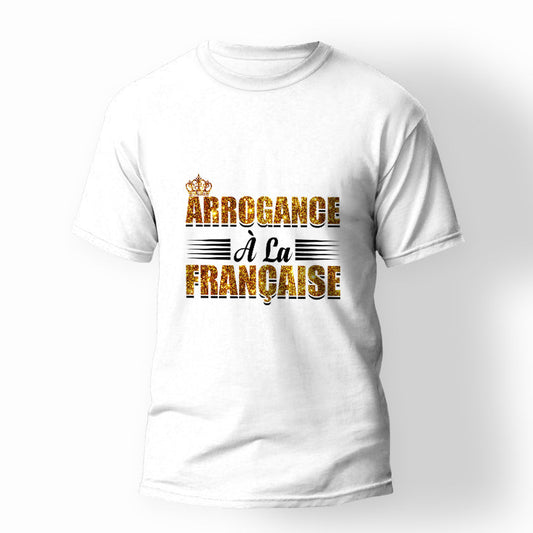 T-shirt arrogance à la Française unisexe